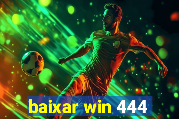 baixar win 444